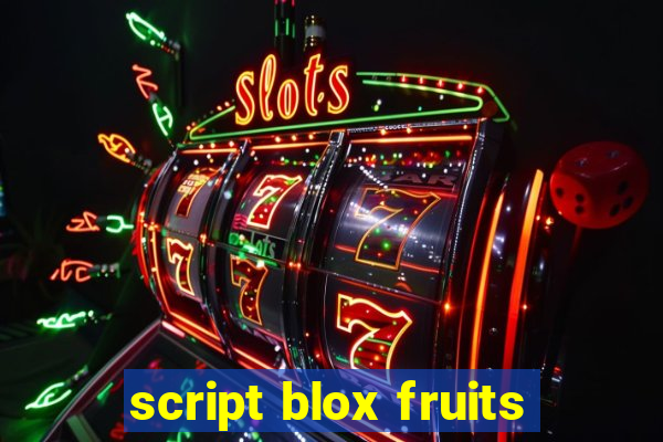 script blox fruits